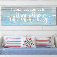 Load image into Gallery viewer, Happiness Comes In Waves Sign