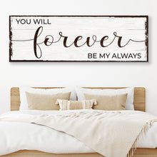 Load image into Gallery viewer, Forever Be My Always Sign II