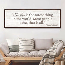 Load image into Gallery viewer, To Live Is The Rarest Thing Farmhouse Sign II