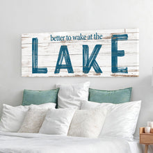 Load image into Gallery viewer, Better To Wake At The Lake Sign II
