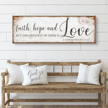 Load image into Gallery viewer, Faith Hope And Love 1 Corinthians 13:13 Faith Sign