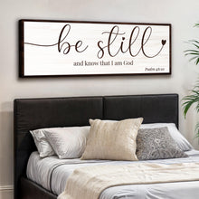 Load image into Gallery viewer, Be Still And Know That I am God Faith Sign VII