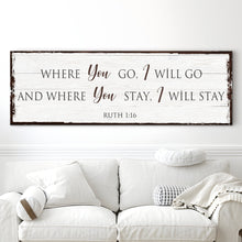 Load image into Gallery viewer, Ruth 1:16: Where You Go I Will Go Faith Sign