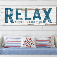 Load image into Gallery viewer, Relax You're on Lake Time Sign