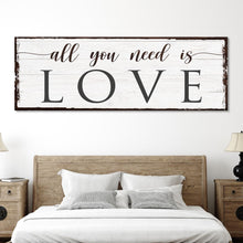 Load image into Gallery viewer, All You Need Is Love Sign