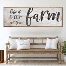 Load image into Gallery viewer, Life Is Better On The Farm Sign VII