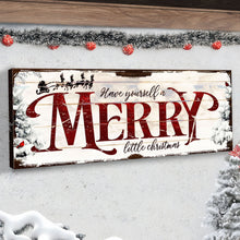 Load image into Gallery viewer, Have Yourself a Merry Little Christmas Sign VIII