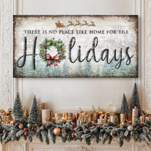 Load image into Gallery viewer, There's No Place Like Home For The Holidays Christmas Sign IV