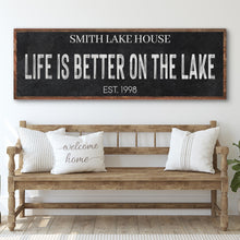 Load image into Gallery viewer, Life Is Better On The Lake Sign