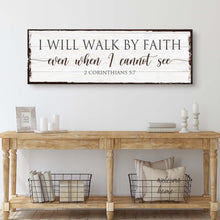 Load image into Gallery viewer, I Will Walk By Faith 2 Corinthians 5:7 Sign II