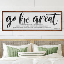 Load image into Gallery viewer, Go Be Great, Joshua 1:9 Faith Sign