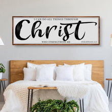 Load image into Gallery viewer, I Can Do All Things Through Christ Who Strengthens Me Faith Sign II