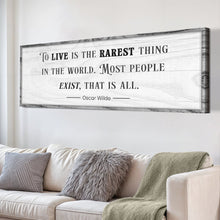 Load image into Gallery viewer, To Live Is The Rarest Thing Farmhouse Sign