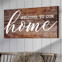 Load image into Gallery viewer, Welcome To Our Home Sign V