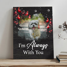 Load image into Gallery viewer, Pet Memorial Sign I'm Always With You