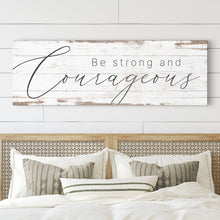Load image into Gallery viewer, Be Strong And Courageous Faith Sign II