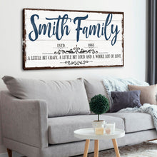 Load image into Gallery viewer, A Little Bit Of Crazy, Loud, And A Whole Lot Of Love Family Sign VI