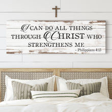 Load image into Gallery viewer, I Can Do All Things Through Christ Who Strengthens Me Faith Sign III
