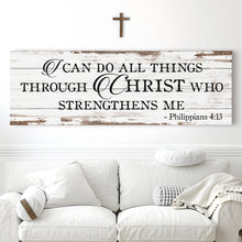 Load image into Gallery viewer, I Can Do All Things Through Christ Who Strengthens Me Faith Sign III