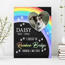 Load image into Gallery viewer, Pet Memorial Sign I Crossed The Rainbow Bridge