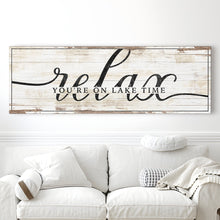 Load image into Gallery viewer, Relax You're on Lake Time Sign II