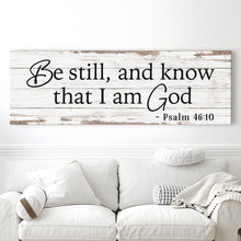 Load image into Gallery viewer, Be Still And Know That I Am God Psalm 46:10 Faith Sign