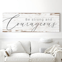 Load image into Gallery viewer, Be Strong And Courageous Faith Sign II