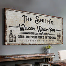 Load image into Gallery viewer, Welcome Wagon Pub Your Beer's In The Chill Sign