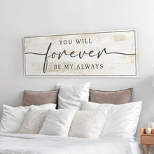 Load image into Gallery viewer, Forever Be My Always Sign III