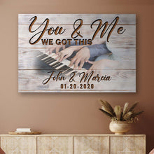 Load image into Gallery viewer, You and Me We Got This Couple Piano Sign