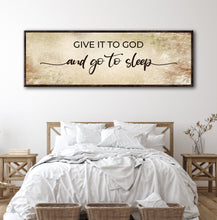 Load image into Gallery viewer, Give It To God And Go To Sleep Sign IV