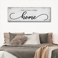 Load image into Gallery viewer, Make Yourself At Home Sign
