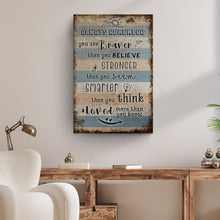 Load image into Gallery viewer, You Are Braver Than You Believe Sign
