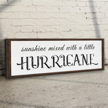 Load image into Gallery viewer, Sunshine Mixed With A Little Hurricane Sign II