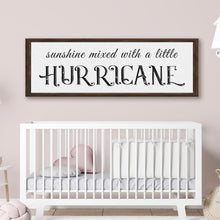 Load image into Gallery viewer, Sunshine Mixed With A Little Hurricane Sign II