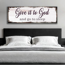 Load image into Gallery viewer, Give It To God And Go To Sleep Faith Sign II